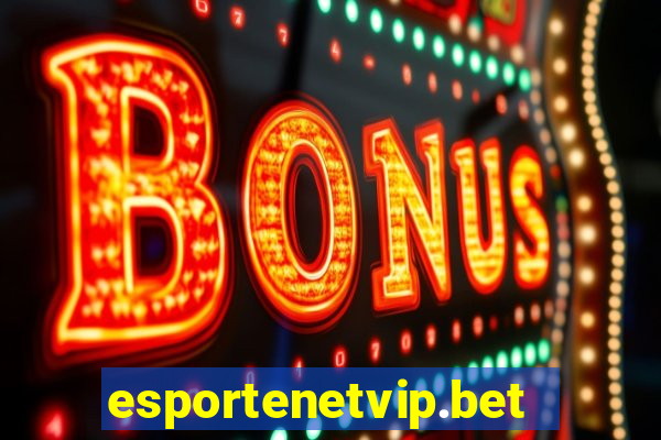 esportenetvip.bet - apostas online